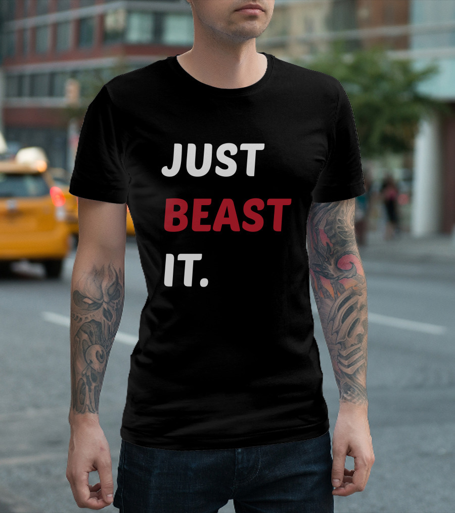 Just Beast It Motivational Bold Fitness Über T-Shirt