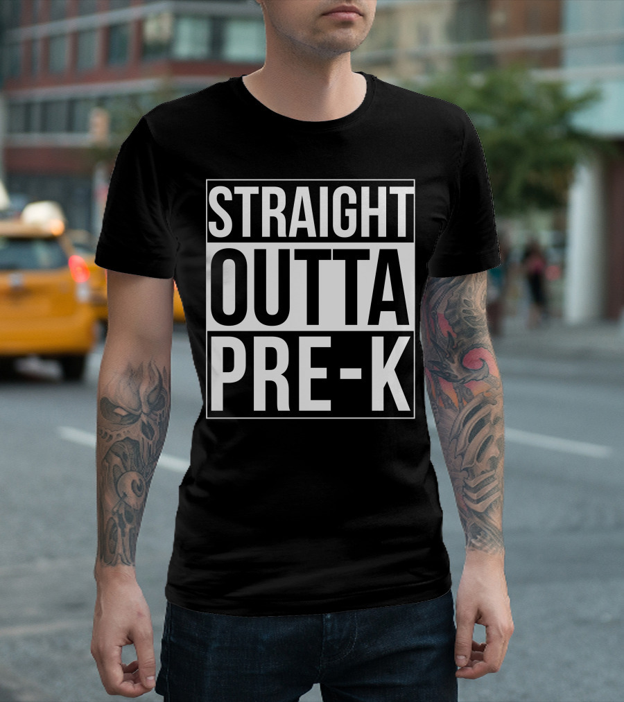 STRAIGHT OUTTA PRE-K T-Shirt