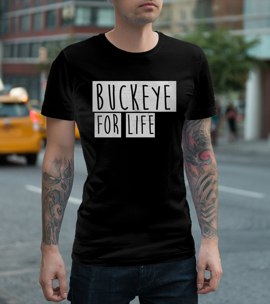 Buckeye For Life Loyalty Passion Ohio State Pride Fandom Connection T-Shirt